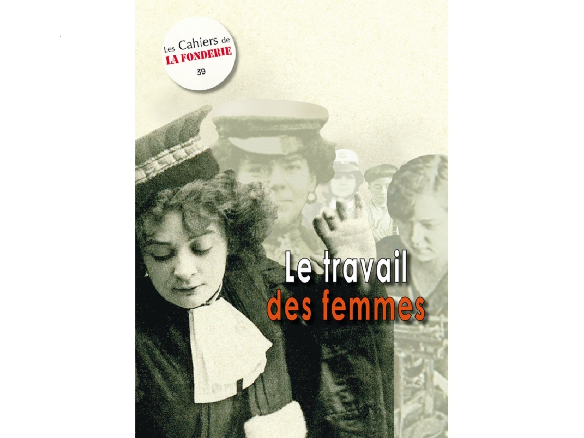 Couverture du Cahier de La Fonderie n°39, "Le travail des femmes".