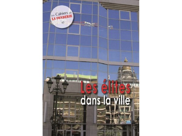 Couverture du Cahier de La Fonderie n°43, "Les élites dans la ville".