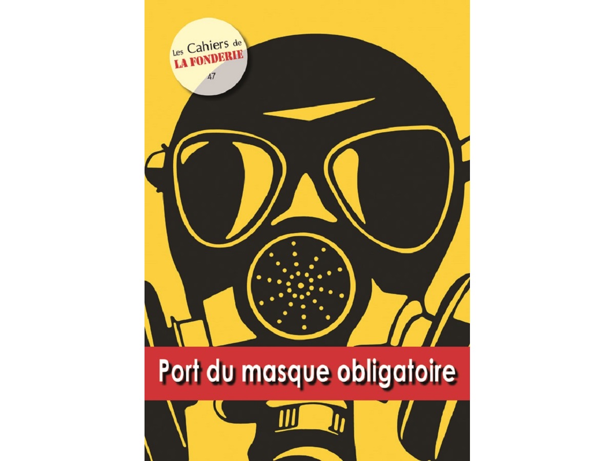 Couverture du Cahier de La Fonderie n°47, "Port du masque obligatoire".