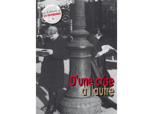 Couverture du Cahier de La Fonderie n°50, "D'une crise à l'autre".