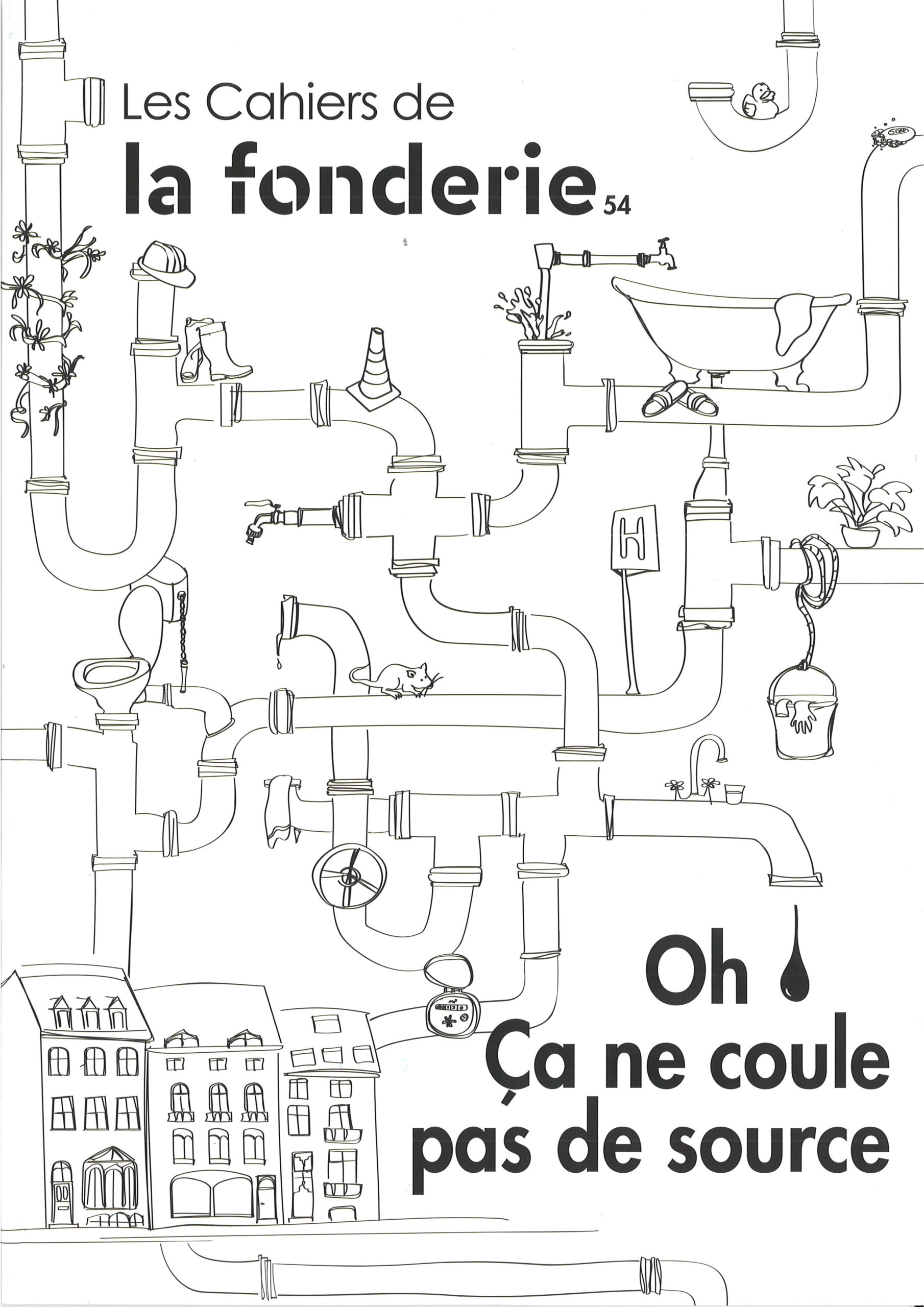 Couverture du Cahier de La Fonderie n°54 Oh ! Ça ne coule pas de source